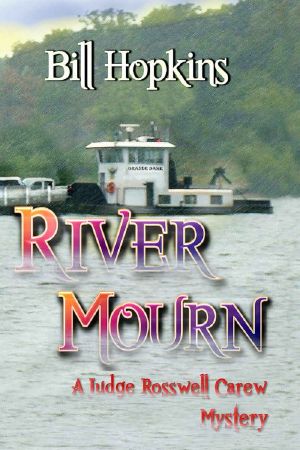 [Judge Rosswell Carew Mystery 02] • River Mourn